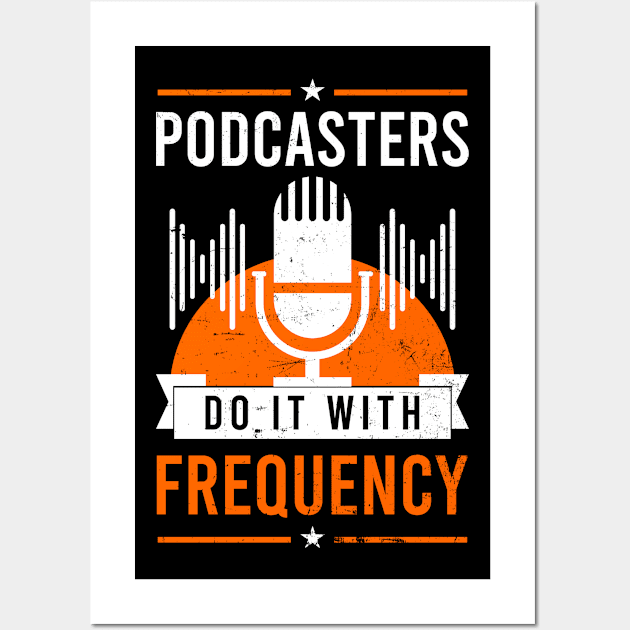 Podcaster Shirt | Do It With Frequency Wall Art by Gawkclothing